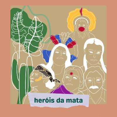 Heróis da Mata - Episódio 3 - Socorro do Burajuba, grilagem e marco temporal