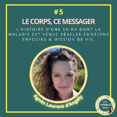 #5 - Le corps, ce messager - Agnès Laurent d'Angély