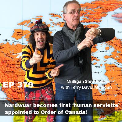 EP 379 | Nardwuar becomes first 'human serviette' appointed to Order of Canada!