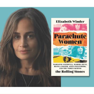 PARACHUTE WOMEN - The women behind the Rolling Stones - New Book by Elizabeth Winder