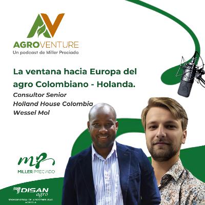 La ventana hacia Europa del agro colombiano - Holanda. La ventana hacia Europa del agro colombiano - Holanda.