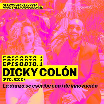 EP 1 Dicky Colón: “El baile se escribe con i de innovación”