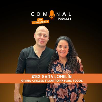 #82 SARA LOMELIN: Giving Circles: filantropía para todos