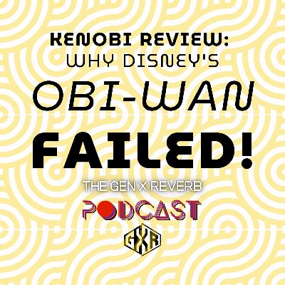 93: Kenobi Review: Why Disney+'s Obi-Wan Failed (Andor vs Kenobi) 93: Kenobi Review: Why Disney+'s Obi-Wan Failed (Andor vs Kenobi)