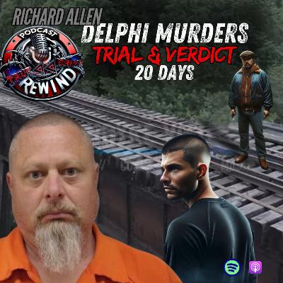 15 - Twenty Days in Delphi: Trial of Richard Allen 15 - Twenty Days in Delphi: Trial of Richard Allen