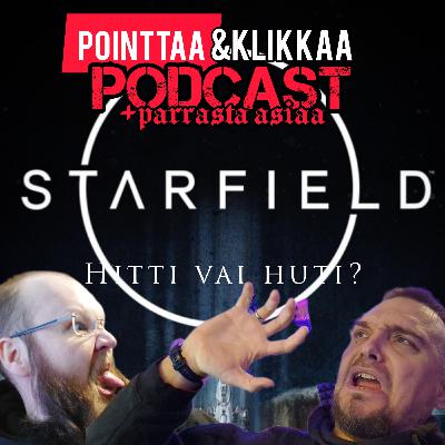 Pointtaa&Klikkaa Podcast #20: Starfield - Hitti vai huti? Pointtaa&Klikkaa Podcast #20: Starfield - Hitti vai huti?