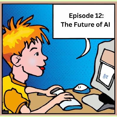 Episode 12: The Future of AI