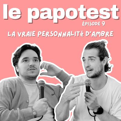 Episode 9 : La vraie personnalité d'Ambre Episode 9 : La vraie personnalité d'Ambre
