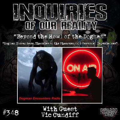 #348 "Beyond the Howl of the Dogman" with Vic Cundiff #348 "Beyond the Howl of the Dogman" with Vic Cundiff