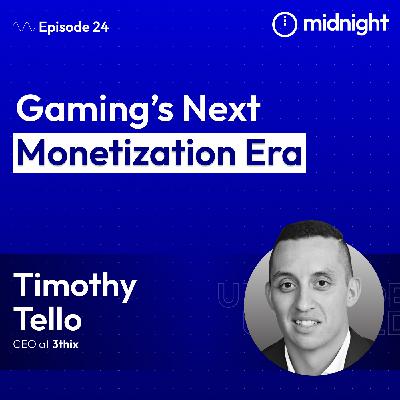 Gaming’s Next Monetization Era with Timothy Tello Gaming’s Next Monetization Era with Timothy Tello