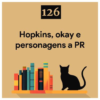 126. Hopkins, okay e personagens a PR 126. Hopkins, okay e personagens a PR