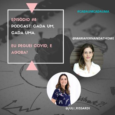 Ep. 8: Peguei Covid, e agora? #temporada1
