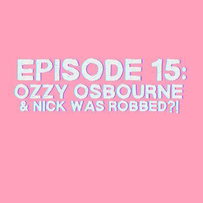 15. Ozzy Osbourne & Nick Was Robbed?! 15. Ozzy Osbourne & Nick Was Robbed?!