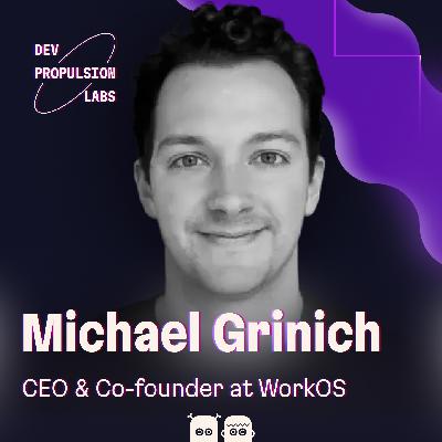 Michael Grinich of WorkOS on building invisible infrastructure that powers every AI company