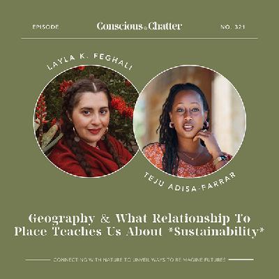 Teju Adisa-Farrar of Black Fiber & Textile Network and Author Layla K. Feghali on geography and what our relationship to place can teach us about *sustainability*