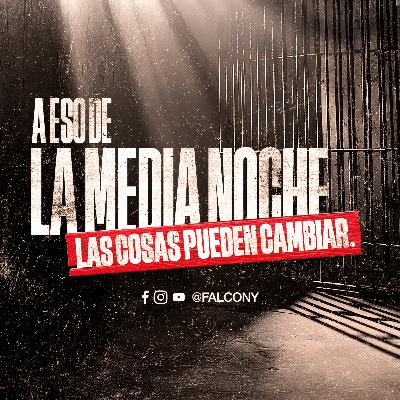 A eso de la medianoche las cosas pueden cambiar | Ps. Gustavo Falcón