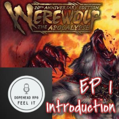 WTA:ep1 - Werewolf The Apocalypse 20th introduction WTA:ep1 - Werewolf The Apocalypse 20th introduction