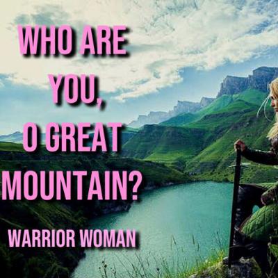 WHO ARE YOU, O GREAT MOUNTAIN 🏔 WHO ARE YOU, O GREAT MOUNTAIN 🏔