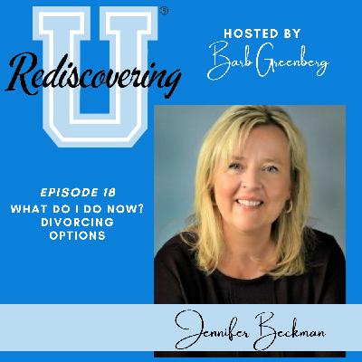 What Do I Do Now? Divorcing Options with Jennifer Beckman | RU018