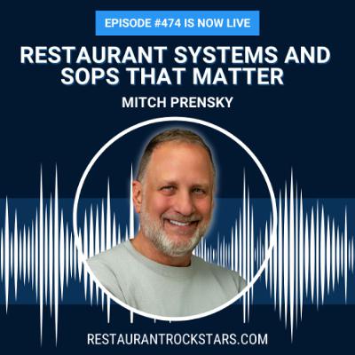 474. Restaurant Systems That Drive Profit: SOPs, Prime Cost & Control - Mitch Prensky