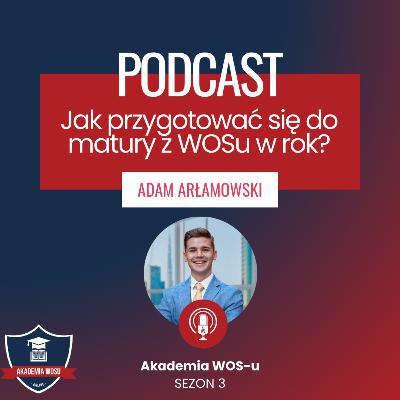 72. Matura z WOS-u 2026: Skuteczny plan na maturę w mniej niż rok | Akademia WOSu 2026