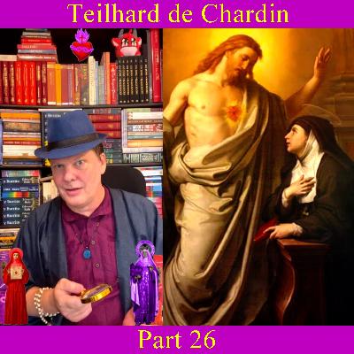 Teilhard de Chardin - Part 26