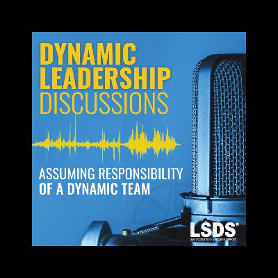 Dynamic Leadership: Assuming Responsibility of a Dynamic Team