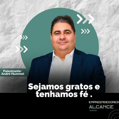 Encontro de Empreendedores Piraquara - Sejamos Gratos e Tenhamos Fé - Palestrante André Hummel