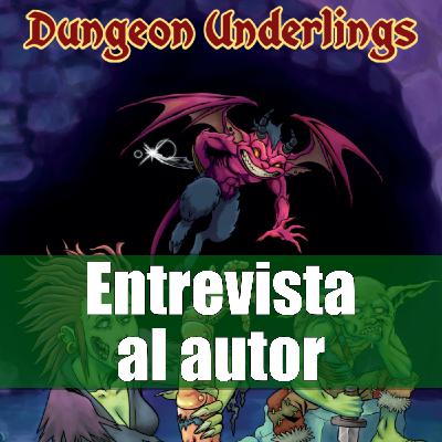 Dungeon Underlings - Entrevista al autor