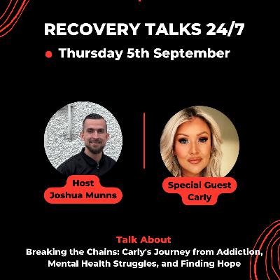 EP 24 Breaking the Chains: Carly's Journey from Addiction, Mental Health Struggles, and Finding Hope