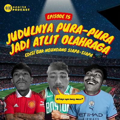 Eps 15: Judulnya Pura-Pura Jadi Atlit Olahraga