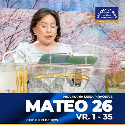 Mateo 26 Vr. 1 al 35 – Hna. María Luisa Piraquive – 6 julio 2025 – IDMJI