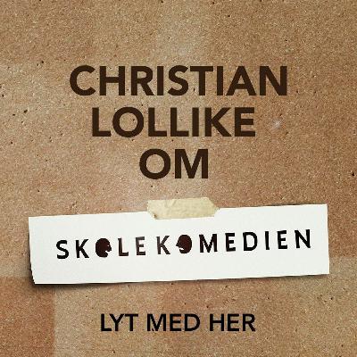 Christian Lollike om "Skolekomedien" Christian Lollike om "Skolekomedien"