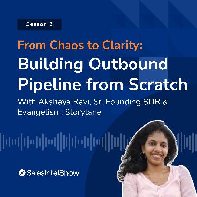 From Chaos to Clarity: Building Outbound Pipeline from Scratch with Akshaya Ravi of Storylane