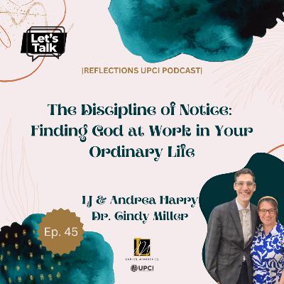 The Discipline of Notice: Finding God at Work in Your Ordinary Life | LJ & Andrea Harry