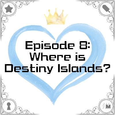 Where is Destiny Islands? Where is Destiny Islands?