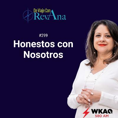 299. Honestos con Nosotros [aired June 30, 202]