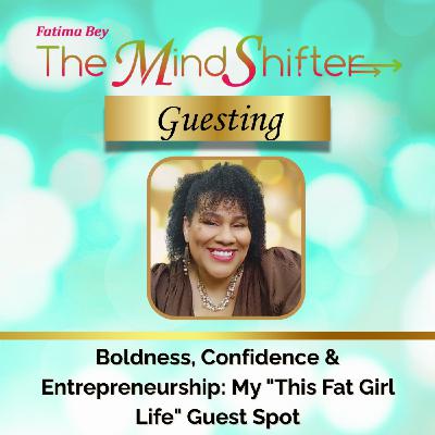 Boldness, Confidence & Entrepreneurship: My "This Fat Girl Life" Guest Spot