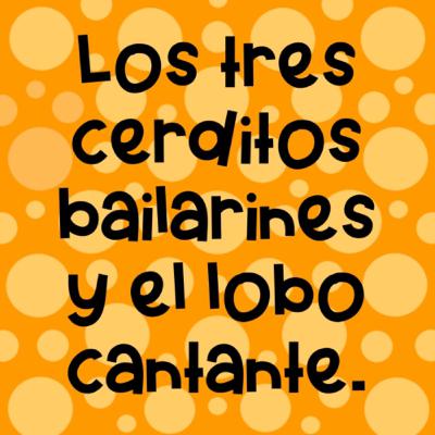 Los tres cerditos bailarines y el lobo cantante