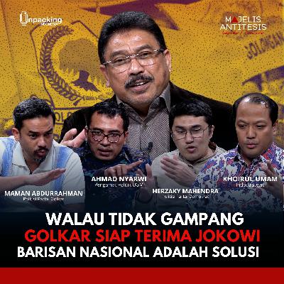 Barisan Nasional Adalah Solusi! Golkar Siap Terima Jokowi Walau Tidak Gampang! [MAJELIS ANTITESIS]