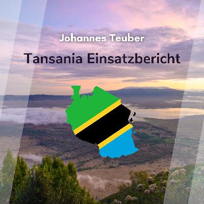 Tansania Einsatzbericht (Johannes Teuber)