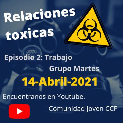 Episodio 2: Trabajos toxicos