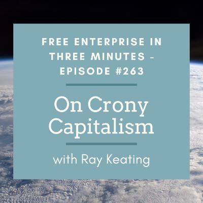 Episode #263: On Crony Capitalism