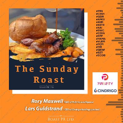 S11 Ep16: Sunday Roast featuring Rory Maxwell, CEO of Pri0r1ty Intelligence and Lars Guldstrand, CEO of Cindrigo Holdings Limited #PR1 #CINH #GDR #AMOI #AYM #ASTR #AAI #EPP #SWC #COIN #HAMA #VLRM #FCM #TIR #GENF #BZT #ECOB S11 Ep16: Sunday Roast featuring Rory Maxwell, CEO of Pri0r1ty Intelligence and Lars Guldstrand, CEO of Cindrigo Holdings Limited #PR1 #CINH #GDR #AMOI #AYM #ASTR #AAI #EPP #SWC #COIN #HAMA #VLRM #FCM #TIR #GENF #BZT #ECOB