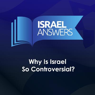 Why Is Israel So Controversial?