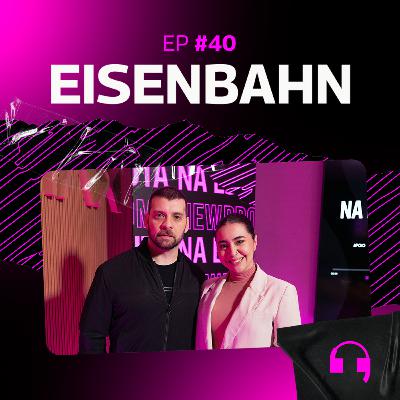 A construção da marca Eisenbahn | Na Escuta #40
