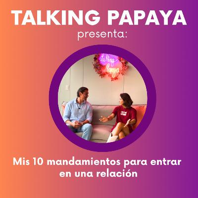Mis 10 mandamientos para entrar en una relación