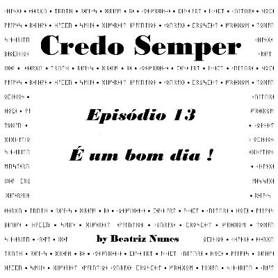 Episódio 13: É um bom dia !