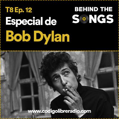 Behind The Songs T8 Ep. 12 :: Especial de Bob Dylan