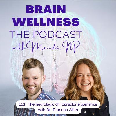 151. The neurologic chiropractor experience with Dr. Brandon Allen